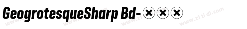 GeogrotesqueSharp Bd字体转换